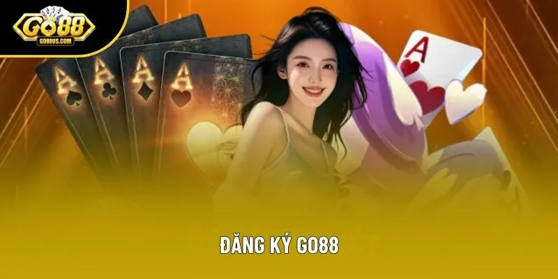 Đăng ký Go88 - Hướng Dẫn Chi Tiết Từng Bước Cho Người Mới
